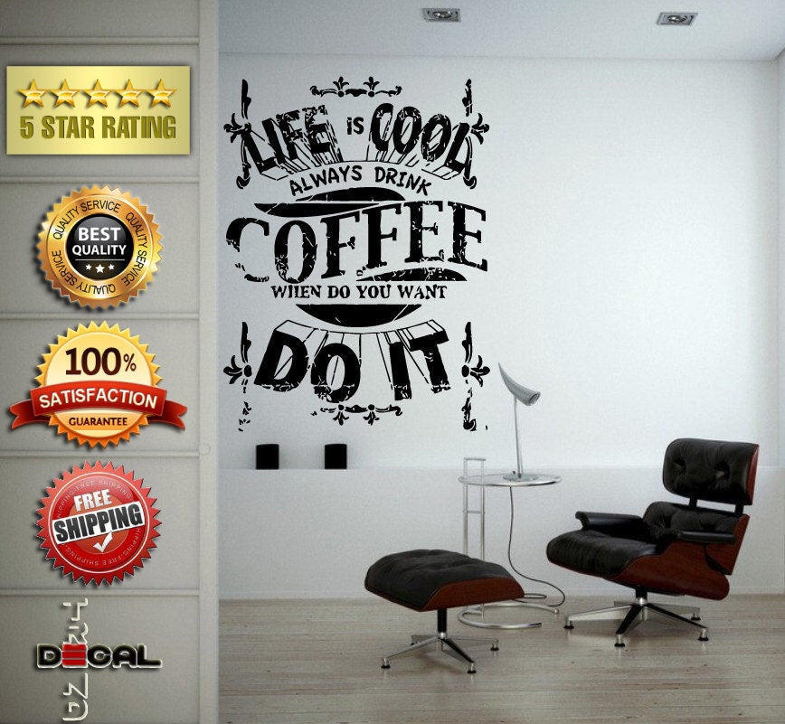 Life Is Cool Always Drink Coffee Do It Quote Quotation Wall Decal Vinyl Sticker Mural Room Decor L1755