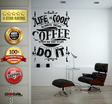 Load image into Gallery viewer, Life Is Cool Always Drink Coffee Do It Quote Quotation Wall Decal Vinyl Sticker Mural Room Decor L1755