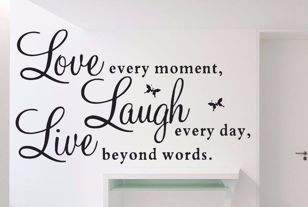 Vinyl Decal Live Every Moment, Laugh Every Day, Love Beyond Words Wall no 008