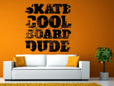 Skate Cool Board Dude Sport Awesome Words Wall or Window Sticker Decal Vinyl Fathead Mural Decor L1940