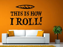 Load image into Gallery viewer, This Is How I Troll Roll Joint Relax Smoke Chill Wall Stickers Decals Vinyl Mural Decor Art L2140