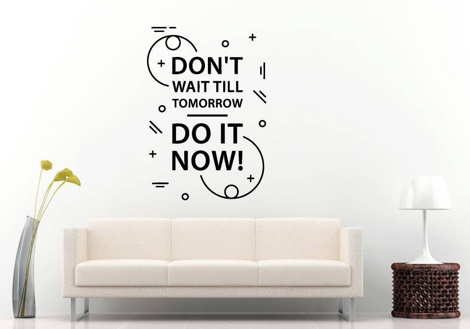 Don't Wait Do It Now Procrastination Quote Teamwork Effort Success Build Office Motivation Wall Sticker Decal Vinyl Mural Decor Art L2392