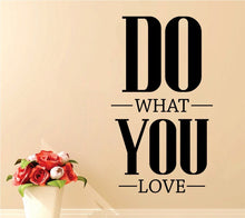 Load image into Gallery viewer, Do What You Love Quote New Vinyl Decal Design Sticker Decor – Motivational Wall Murals