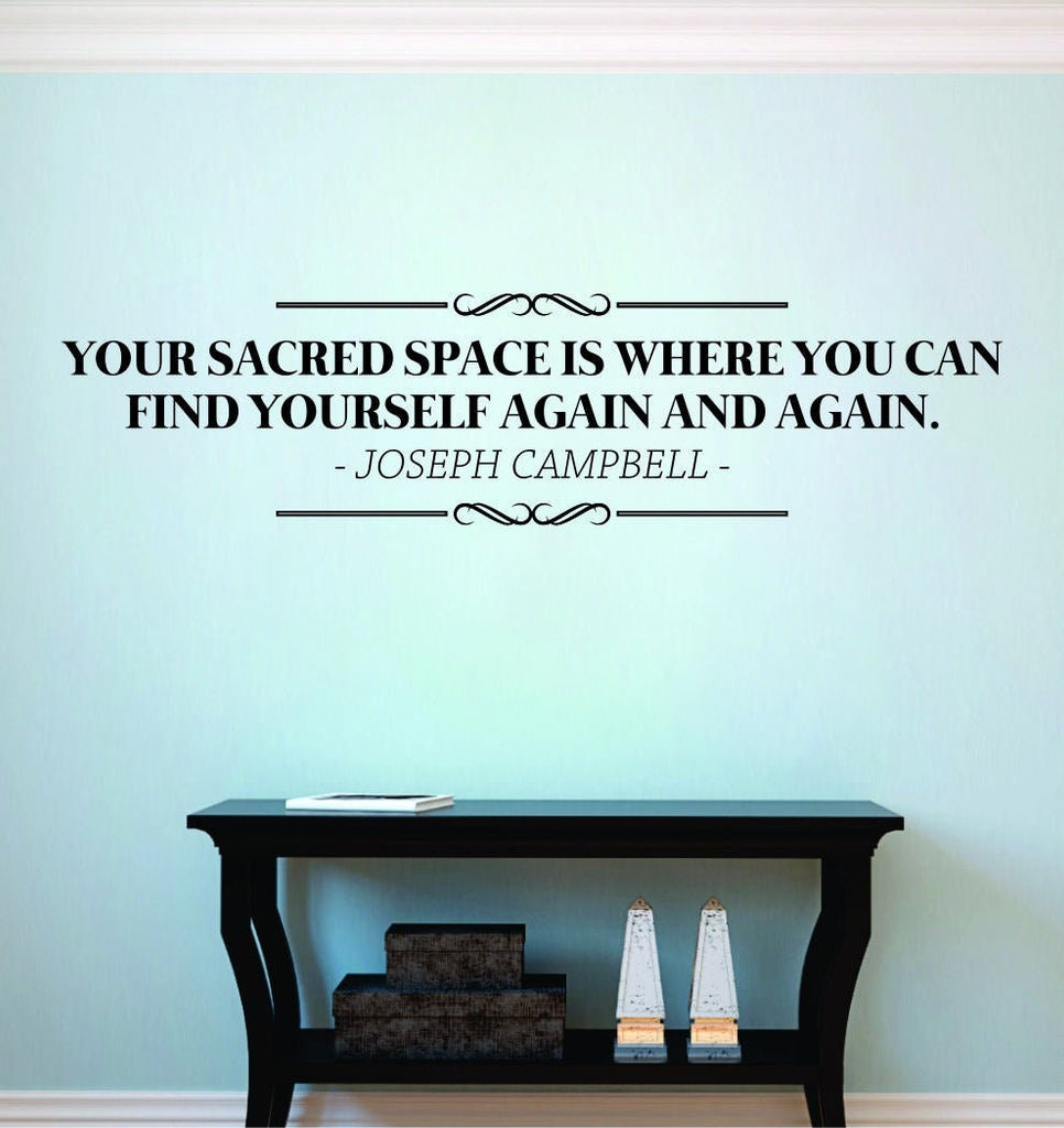 Joseph Campbell Your Sacred Space Vinyl Decal Wall Sticker Decor Quote – Motivational Wall Murals