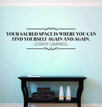 Load image into Gallery viewer, Joseph Campbell Your Sacred Space Vinyl Decal Wall Sticker Decor Quote – Motivational Wall Murals