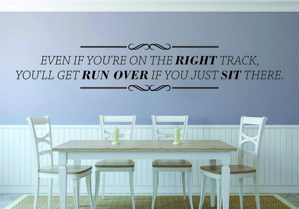 Even If Youre On The Right Track Vinyl Decal Wall Sticker Decor Quote – Motivational Wall Murals