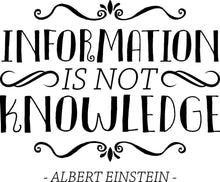 Load image into Gallery viewer, Information Is Not Knowledge Einstein Vinyl Wall Stickers Decor Quote Motivational Murals Art Wall Sticker Inspirational