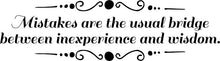 Load image into Gallery viewer, Mistakes Are The Usual Bridge Vinyl Decal Wall Sticker Decor Quote – Motivational Wall Murals
