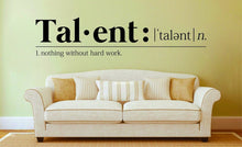 Load image into Gallery viewer, The Definition Of Talent Vinyl Decal Wall Sticker Decor – Motivational Wall Murals
