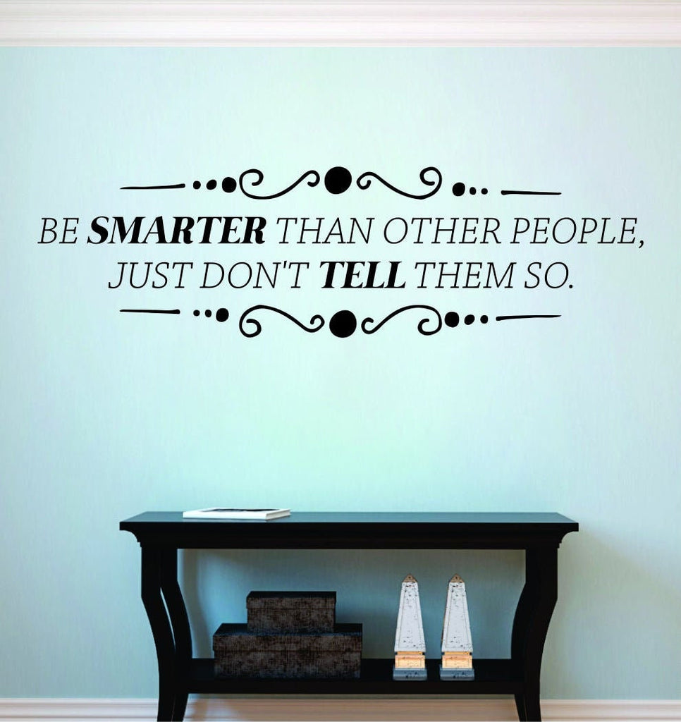 Be Smarter Than Other People Vinyl Decal Wall Sticker Decor Quote Motivational Murals Wall Decals for Girl Boy Bedroom