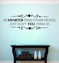 Load image into Gallery viewer, Be Smarter Than Other People Vinyl Decal Wall Sticker Decor Quote Motivational Murals Wall Decals for Girl Boy Bedroom