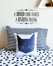Load image into Gallery viewer, A Ruffled Mind Makes A Restless Pillow Vinyl Decal Wall Stickers Motivational Murals Vinyl Wall Quotes Inspirational