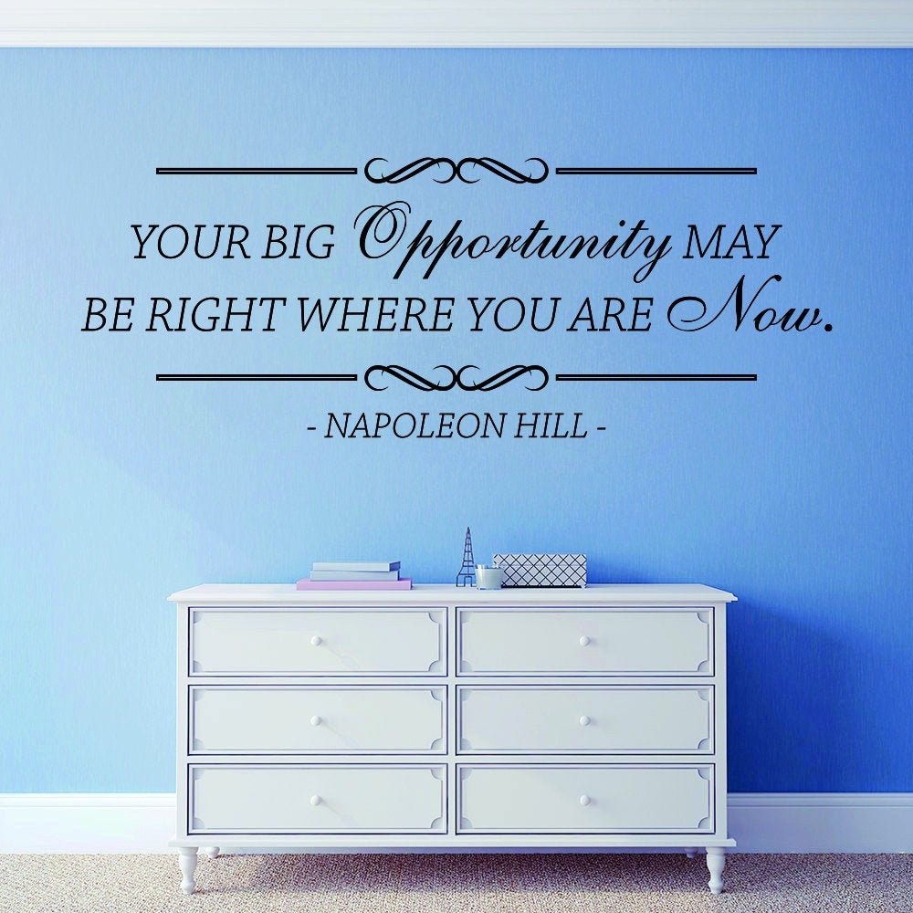 Your Big Opportunity Napoleon Hill Vinyl Decal Wall Sticker Decor Quote – Motivational Wall Murals