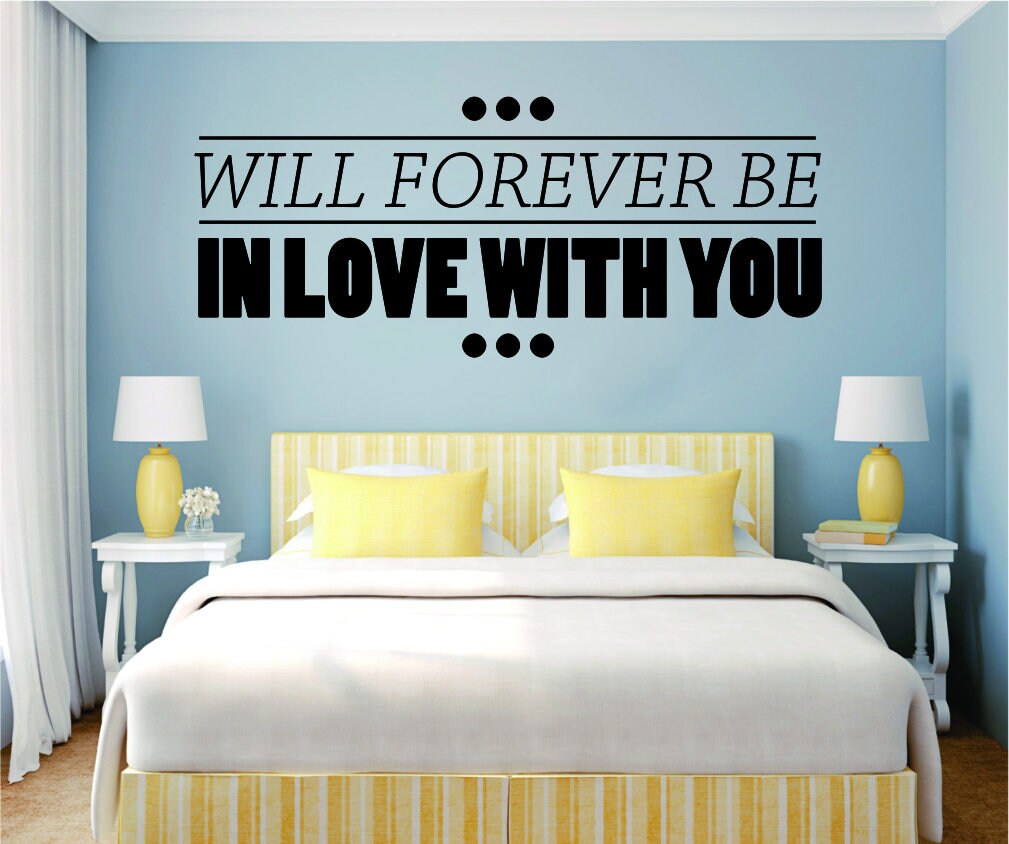 Will Forever Be In Love With You Vinyl Decal Wall Sticker Decor Quote – Motivational Wall Murals