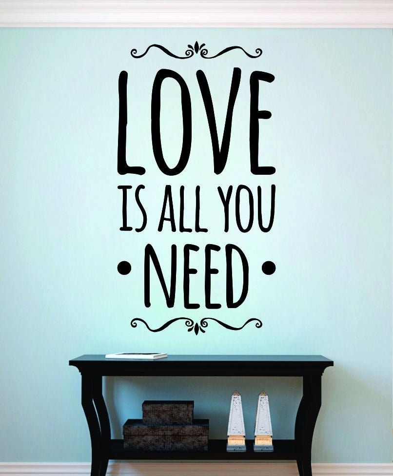 Love Is All You Need Vinyl Decal Wall Sticker Decor Quote – Motivational Wall Murals