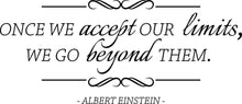 Load image into Gallery viewer, Once We Accept Our Limits Albert Einstein Vinyl Decal Wall Sticker Decor Motivational Murals Wall Sticker Inspirational