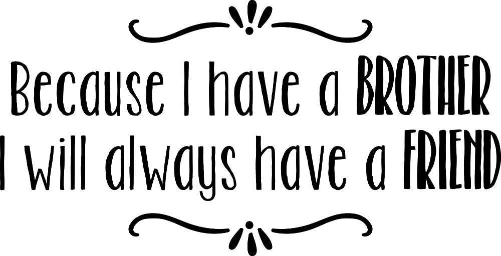 Because I Have A Brother Inspirational Vinyl Decal Wall Sticker Decor Quote – Motivational Wall Murals, wall stickers for girls bedroom