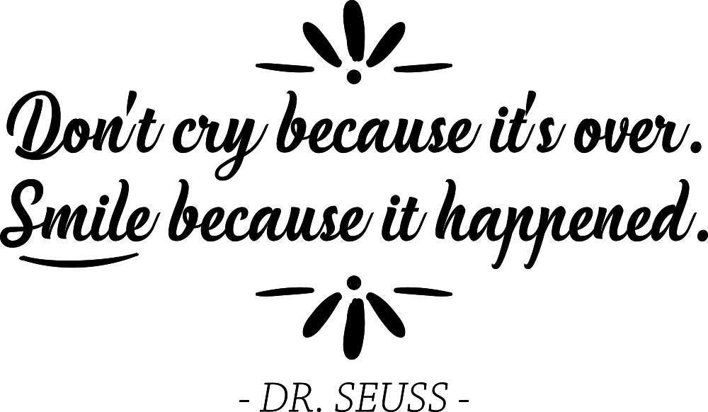 Dont Cry Because Its Over Dr Seuss Decal Wall Sticker Decor Motivational Wall Murals Vinyl Stickers Inspirational Quotes