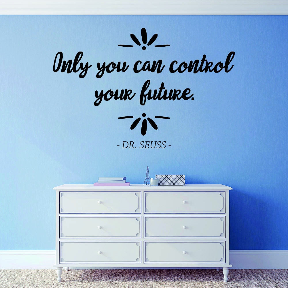 Only You Can Control Your Future Dr Seuss Vinyl Wall Stickers Quote Motivational Murals Wall Decals for Girl Boy Bedroom