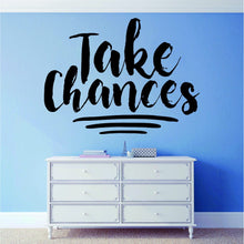 Load image into Gallery viewer, Take Chances Motivational Vinyl Decal Wall Sticker Decor Quote – Motivational Wall Murals
