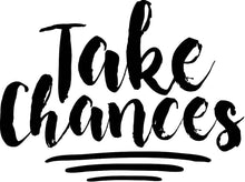 Load image into Gallery viewer, Take Chances Motivational Vinyl Decal Wall Sticker Decor Quote – Motivational Wall Murals
