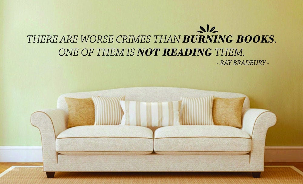 There Are Worse Crimes Than Burning Books Ray Bradbury Vinyl Decal Wall Sticker Decor Quote – Motivational Wall Murals