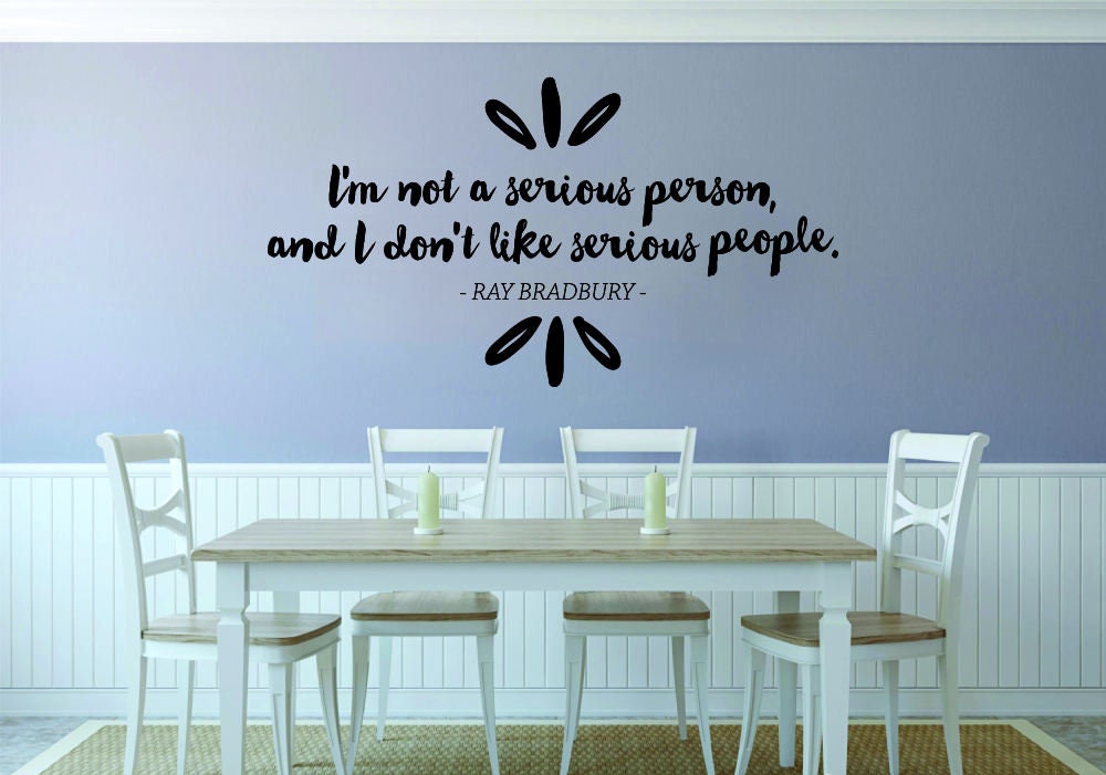 Im Not A Serious Person Ray Bradbury Vinyl Decal Wall Sticker Decor Quote – Motivational Wall Murals