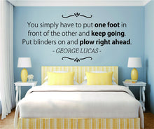 Load image into Gallery viewer, You Simply Have To Keep Going George Lucas Vinyl Decal Wall Sticker Decor Quote – Motivational Wall Murals