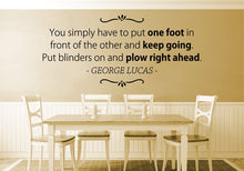 Load image into Gallery viewer, You Simply Have To Keep Going George Lucas Vinyl Decal Wall Sticker Decor Quote – Motivational Wall Murals