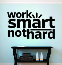 Load image into Gallery viewer, Work Smart Not Hard Vinyl Decal Wall Sticker Decor Quote – Motivational Wall Murals