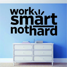 Load image into Gallery viewer, Work Smart Not Hard Vinyl Decal Wall Sticker Decor Quote – Motivational Wall Murals