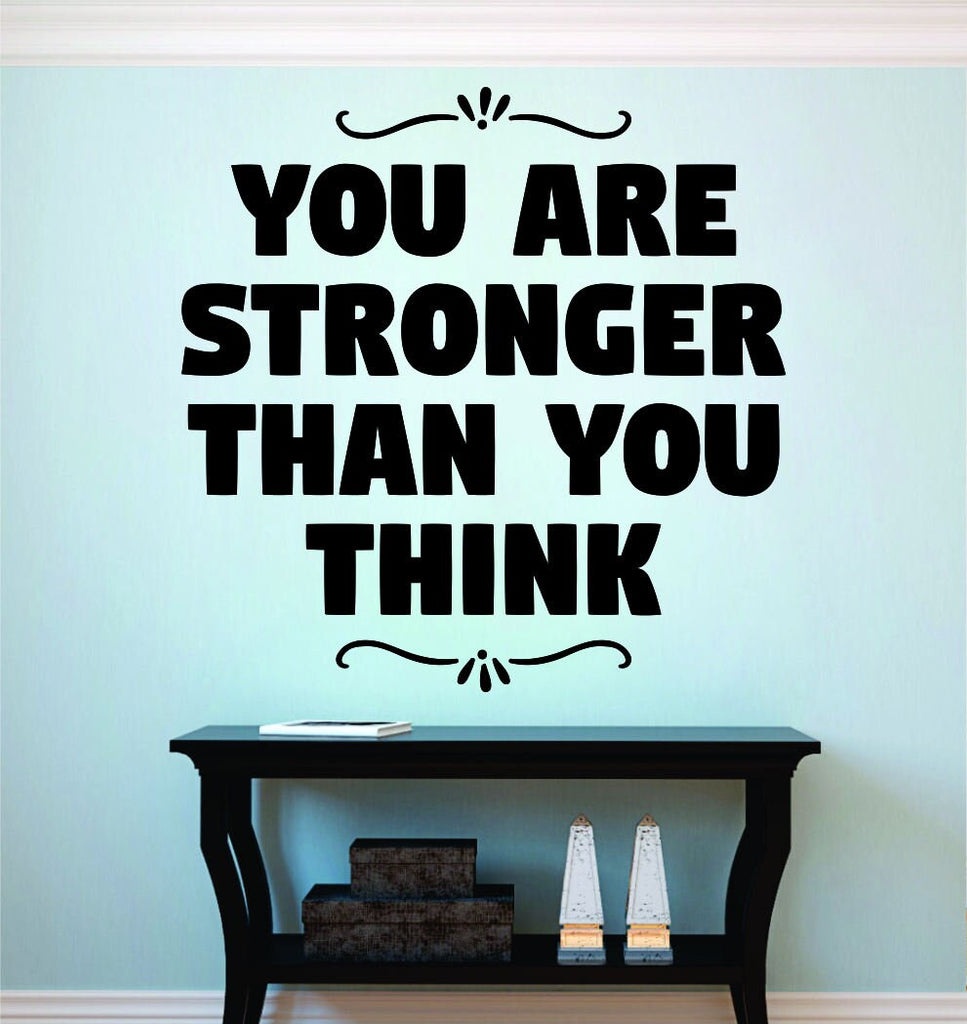 You Are Stronger Than You Think Motivational Vinyl Decal Wall Sticker Decor Quote Motivational Wall Murals Quotes Stickers Inspirational
