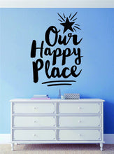 Load image into Gallery viewer, Our Happy Place Inspiring Vinyl Decal Wall Sticker Decor Quote – Motivational Wall Murals, Wall Decal for Living Room Family Decor