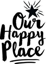 Load image into Gallery viewer, Our Happy Place Inspiring Vinyl Decal Wall Sticker Decor Quote – Motivational Wall Murals, Wall Decal for Living Room Family Decor