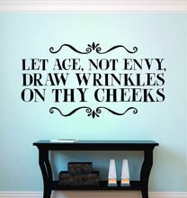 Load image into Gallery viewer, Let Age Not Envy Inspiring Vinyl Decal Wall Sticker Decor Quote – Motivational Wall Murals, decorations for bedroom women, wall decor