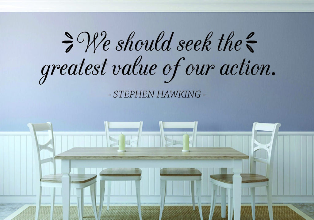 We Should Seek The Greatest Value Hawking Vinyl Decal Wall Sticker Decor Quote – Motivational Wall Murals