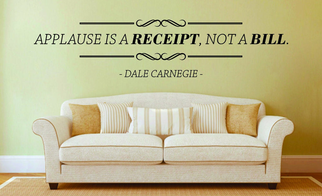 Applause Is A Receipt Dale Carnegie Vinyl Decal Wall Sticker Decor Quote – Motivational Wall Murals
