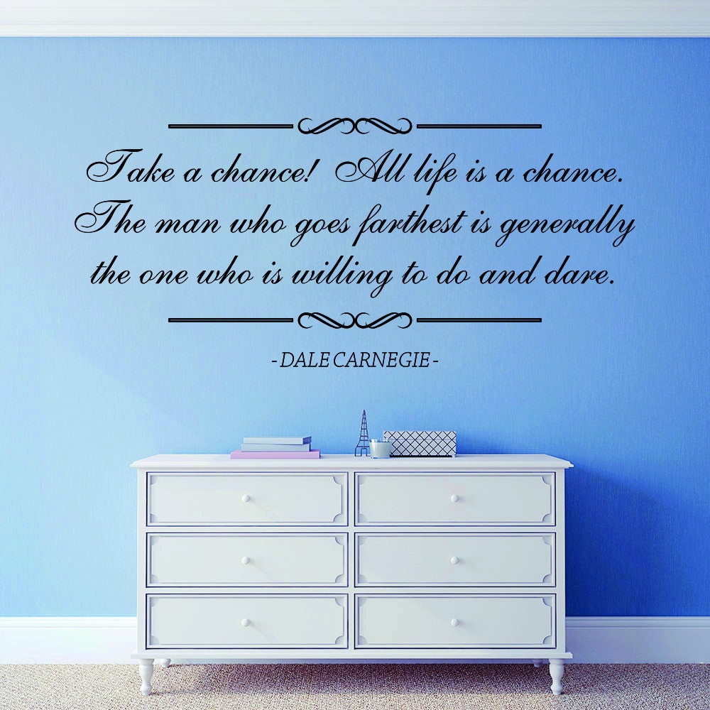 Take A Chance Dale Carnegie Vinyl Decal Wall Sticker Decor Quote – Motivational Wall Murals