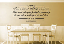 Load image into Gallery viewer, Take A Chance Dale Carnegie Vinyl Decal Wall Sticker Decor Quote – Motivational Wall Murals