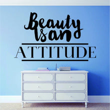 Load image into Gallery viewer, Beauty Is An Attitude Vinyl Decal Wall Sticker Decor Quote – Motivational Wall Murals