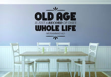 Load image into Gallery viewer, Old Age Muhammad Ali Vinyl Decal Wall Sticker Decor Quote – Motivational Wall Murals