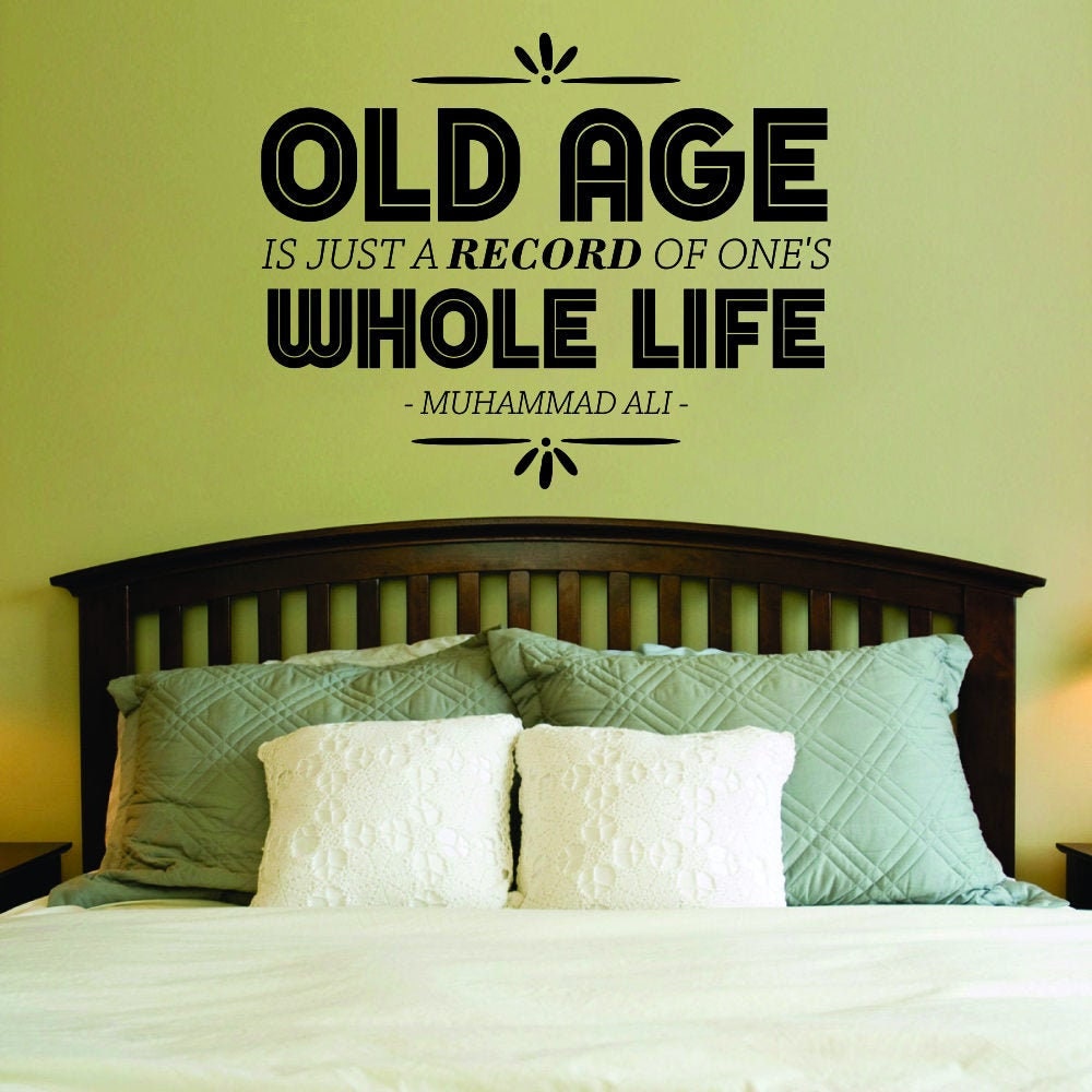 Old Age Muhammad Ali Vinyl Decal Wall Sticker Decor Quote – Motivational Wall Murals