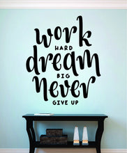 Load image into Gallery viewer, Work Hard Dream Big Vinyl Decal Wall Sticker Decor Quote – Motivational Wall Murals