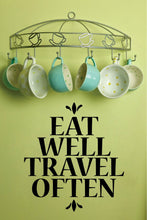 Load image into Gallery viewer, Eat Well Travel Often Wall Decal Quote New Vinyl Decal Sticker Decor – Motivational Wall Murals