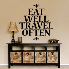 Load image into Gallery viewer, Eat Well Travel Often Wall Decal Quote New Vinyl Decal Sticker Decor – Motivational Wall Murals