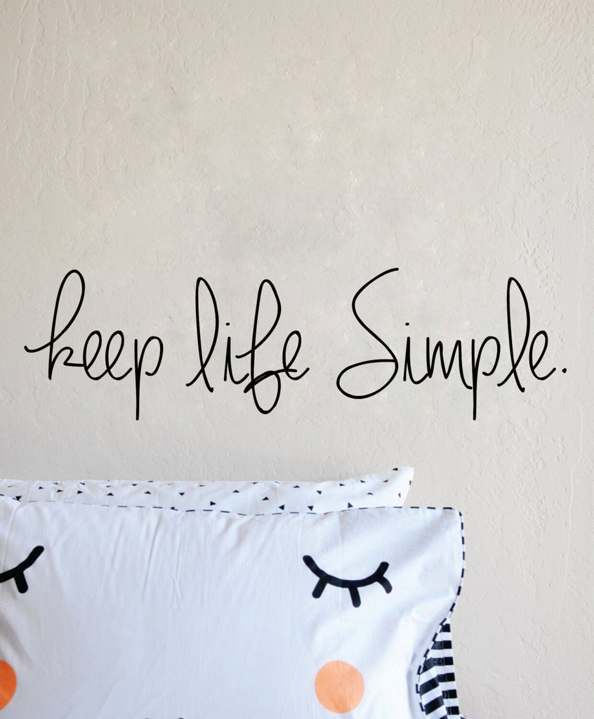 Keep Life Simple Decal New Quote Design Vinyl Sticker Decor – Motivational Wall Murals