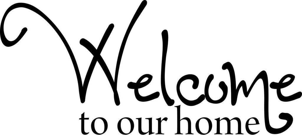 Wall Decal "Welcome To Our Home" New Quote Vinyl Sticker Home Decor – Motivational Wall Murals