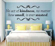 Load image into Gallery viewer, No Act Of Kindness Is Ever Wasted Inspiring Vinyl Decals Wall Stickers Quote – Motivational Murals, for girls bedroom