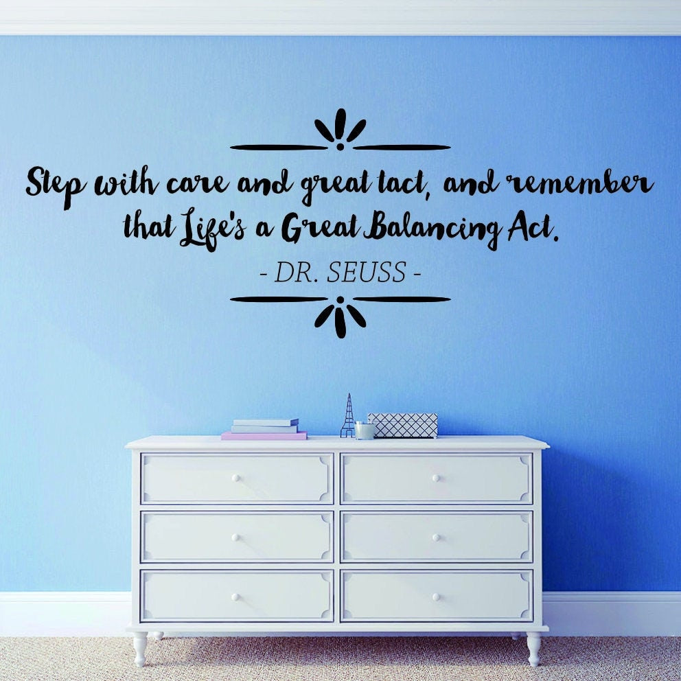 Dr Seuss Step With Care And Great Tact Vinyl Decal Wall Sticker Decor Quote – Motivational Wall Murals