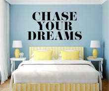 Load image into Gallery viewer, Chase Your Dreams Inspirational Vinyl Decal Wall Sticker Decor Quote – Motivational Wall Murals, decorations for bedroom women